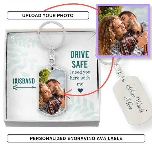 Husband -Drive safe